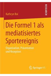 Die Formel 1 als mediatisiertes Sportereignis