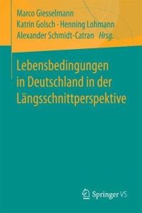 Lebensbedingungen in Deutschland in Der Längsschnittperspektive