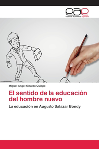 sentido de la educación del hombre nuevo