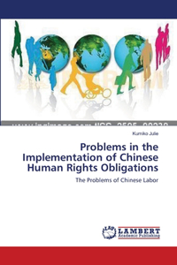 Problems in the Implementation of Chinese Human Rights Obligations