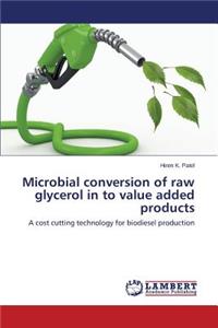 Microbial Conversion of Raw Glycerol in to Value Added Products