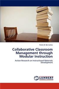 Collaborative Classroom Management through Modular Instruction