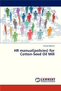 HR Manual(policies) for Cotton-Seed Oil Mill
