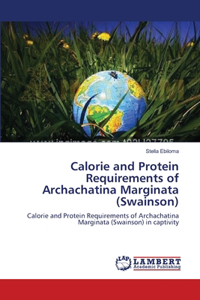 Calorie and Protein Requirements of Archachatina Marginata (Swainson)