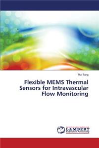 Flexible MEMS Thermal Sensors for Intravascular Flow Monitoring
