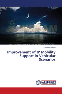 Improvement of IP Mobility Support in Vehicular Scenarios