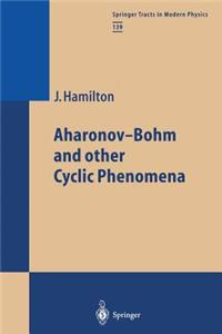 Aharonov-Bohm and Other Cyclic Phenomena