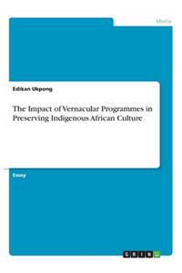 The Impact of Vernacular Programmes in Preserving Indigenous African Culture