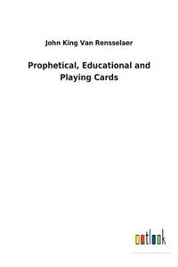 Prophetical, Educational and Playing Cards