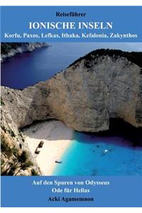 Reiseführer Ionische Inseln - Korfu, Paxos, Lefkas, Ithaka, Kefalonia, Zakynthos