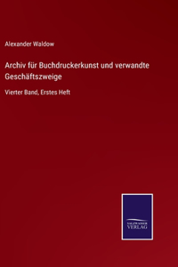Archiv für Buchdruckerkunst und verwandte Geschäftszweige