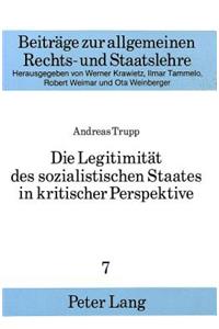 Die Legitimitaet des sozialistischen Staates in kritischer Perspektive