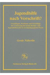 Jugendhilfe nach Vorschrift?