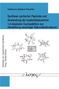 Synthese Cyclischer Peptoide Und Anwendung Der Kupferkatalysierten 1,3-Dipolaren Cycloaddition Zur Herstellung Neuartiger Sekundarstrukturen