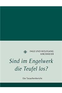 Sind im Engelwerk die Teufel los?