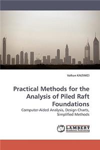 Practical Methods for the Analysis of Piled Raft Foundations