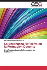 Enseñanza Reflexiva en la Formación Docente