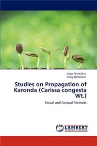 Studies on Propagation of Karonda (Carissa congesta Wt.)