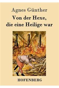 Von der Hexe, die eine Heilige war