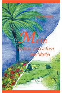 Mein Leben zwischen zwei Welten