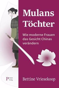 Mulans Tochter: Wie morderne Frauen das Gesicht Chinas verandern