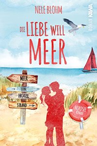 Die Liebe will Meer
