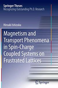 Magnetism and Transport Phenomena in Spin-Charge Coupled Systems on Frustrated Lattices