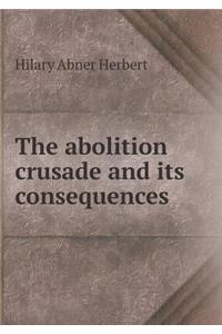 The Abolition Crusade and Its Consequences
