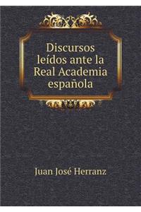 Discursos Leídos Ante La Real Academia Española