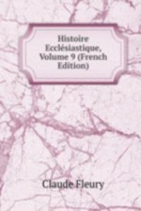 Histoire Ecclesiastique, Volume 9 (French Edition)