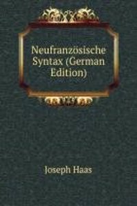 Neufranzosische Syntax (German Edition)