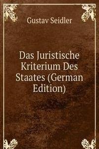 Das Juristische Kriterium Des Staates (German Edition)
