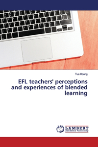 EFL teachers' perceptions and experiences of blended learning