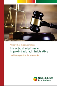 Infração disciplinar e improbidade administrativa