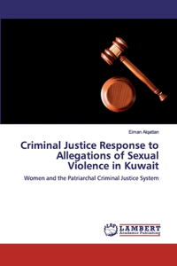 Criminal Justice Response to Allegations of Sexual Violence in Kuwait