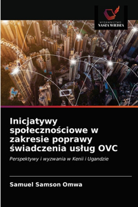 Inicjatywy spolecznościowe w zakresie poprawy świadczenia uslug OVC