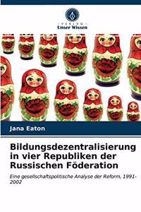 Bildungsdezentralisierung in vier Republiken der Russischen Föderation