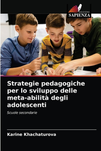 Strategie pedagogiche per lo sviluppo delle meta-abilità degli adolescenti