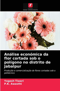Análise económica da flor cortada sob o polígono no distrito de Jabalpur