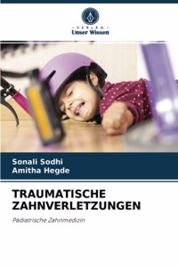 Traumatische Zahnverletzungen