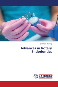 Advances in Rotary Endodontics