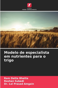 Modelo de especialista em nutrientes para o trigo