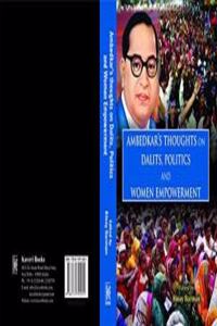 Ambedkars Thoughts on Dalits Politics and Women Empowerment