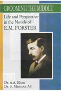 Grooming the Middle: Life and Perspectives in the Novels of E.M. Forster