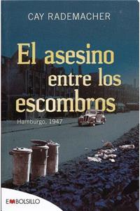 El Asesino Entre Los Escombros