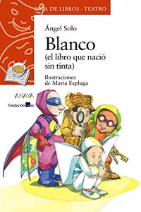 Blanco (el libro que nacio sin tinta): El libro que nació sin tinta / The Book That Was Born Without Ink