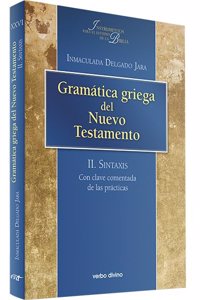 Gramatica griega del Nuevo Testamento: II. Sintaxis. Con clave comentada de las practicas