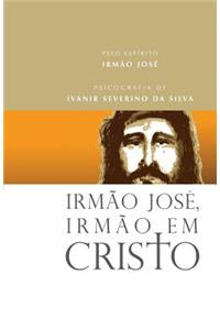 Irmão José, Irmão em Cristo
