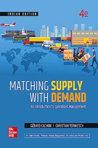 Matching Supply with Demand: An Introduction to Operations Management | 4th Edition