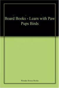 Board Books - Learn with Paw Pups Birds